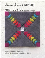 Mini Series Criss Cross Quilt Pattern by Allison Glass