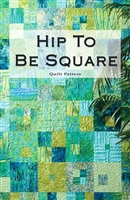 Hip To Be Square Quilt Pattern