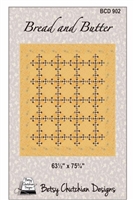 Bread and Butter Quilt Pattern  by Betsy Chutchian