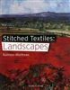 Stitched Textiles: Landscapes by Kathleen Matthews