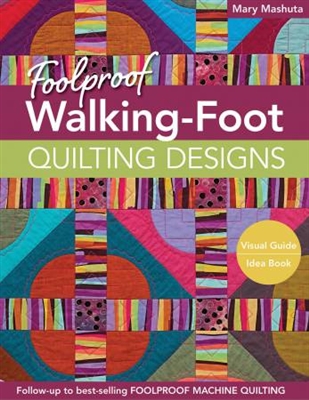 Foolproof Walking-foot Quilting Designs by Mary Mashuta