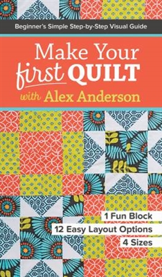 Make Your First Quilt With Alex Anderson