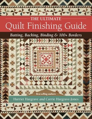 he Ultimate Quilt Finishing Guide Hargrave & Hargrave-Jones
