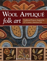 Wool Applique Folk Art Quilt Book from C & T Pub.