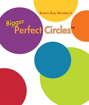 Karen Kay Buckley Bigger Perfect CirclesÂ®