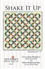 Shake It up Quilt Pattern by Miss Rosie's Quilt Company