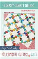 Layer Cake Lattice  Quilt Pattern by Primrose Cottage Quilts