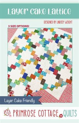 Layer Cake Lattice  Quilt Pattern by Primrose Cottage Quilts