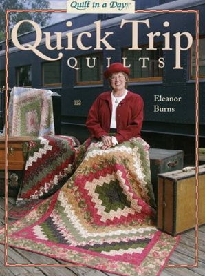 Quick Trip Quilts by Eleanor Burns Quilt In A Day