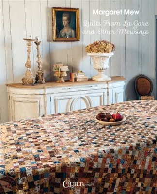 QUILTMANIA: Quilts From La Gare And Other Mewsings by Margaret Mew
