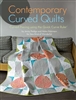 Sew Kind of Wonderful Contemporary Curved Quilts