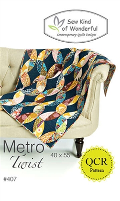 Sew Kind of Wonderful METRO TWIST Quilt Pattern