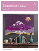 Elevated Abstractions - Mt Hood Quilt Pattern From Violet Craft